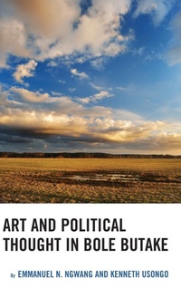 Abbildung von: Art and Political Thought in Bole Butake - Lexington Books