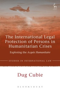 Enlarge image Cover: The International Legal Protection of Persons in Humanitarian Crises - Hart Publishing