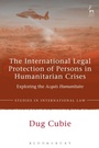 Cover: The International Legal Protection of Persons in Humanitarian Crises - Hart Publishing