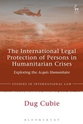 Cover: The International Legal Protection of Persons in Humanitarian Crises - Hart Publishing