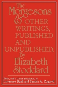 Enlarge image Cover: "the Morgesons" and Other Writings, Published and Unpublished - University of Pennsylvania Press