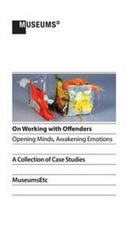 Abbildung von: On Working with Offenders - Opening Minds, Awakening Emotions - MuseumsEtc