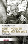 Bild: Henri Nouwen - Glaube hei&szlig;t Sehnsucht - Verlag Herder