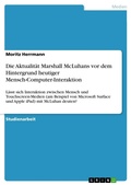 Cover: Die Aktualitaet Marshall McLuhans vor dem Hintergrund heutiger Mensch-Computer-Interaktion - Grin Verlag