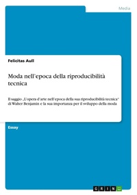 Abbildung von: Moda nell'epoca della riproducibilita tecnica - Grin Verlag