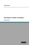 Cover: Was bedeutet "Erlebnis" bei Dilthey? - GRIN Publishing