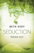 Cover: Seduction 4. Befreie mich - Blanvalet
