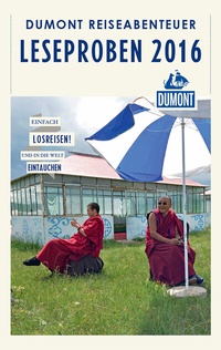 Abbildung von: DuMont Reiseabenteuer Leseprobe 2016 - DuMont Reiseverlag