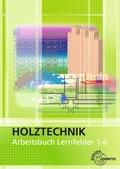 Cover: Arbeitsbuch Holztechnik Lernfelder 1-6 - Europa-Lehrmittel