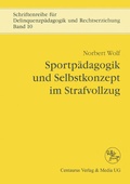 Cover: Sportp&auml;dagogik und Selbstkonzept im Strafvollzug - Centaurus Verlag & Media