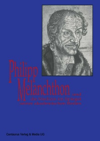 Abbildung von: Melanchthon und die Medizin im Spiegel seiner akademischen Reden - Centaurus Verlag & Media