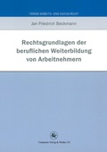 Cover: Rechtsgrundlagen der beruflichen Weiterbildung von Arbeitnehmern - Centaurus Verlag & Media