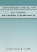 Cover: Die amerikanische Sparkassenkrise - Centaurus Verlag & Media