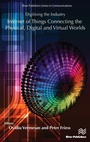 Cover: Digitising the Industry Internet of Things Connecting the Physical, Digital and VirtualWorlds - River Publishers