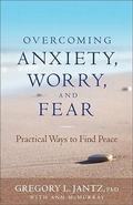 Cover: Overcoming Anxiety, Worry, and Fear - Revell, a division of Baker Publishing Group