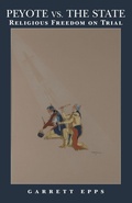 Cover: Peyote Vs. the State - University of Oklahoma Press