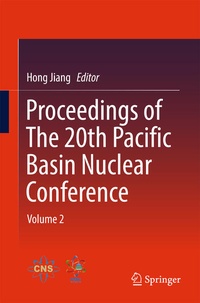 Enlarge image Cover: Proceedings of The 20th Pacific Basin Nuclear Conference - Springer