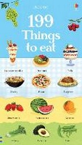 Cover: 199 Things to Eat - Usborne Publishing Ltd