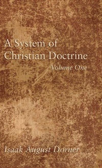 Enlarge image Cover: A System of Christian Doctrine, Volume 1 - Wipf & Stock Publishers