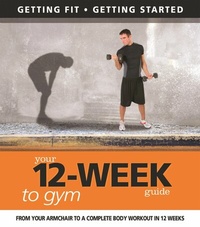 Abbildung von: Your 12 Week Guide to the Gym - IMM Lifestyle Books