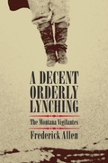 Cover: A Decent, Orderly Lynching - University of Oklahoma Press