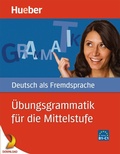 Cover: &Uuml;bungsgrammatik f&uuml;r die Mittelstufe - Hueber Verlag eBooks