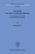 Cover: Das Recht der Sportveranstalterhaftung. - Duncker & Humblot