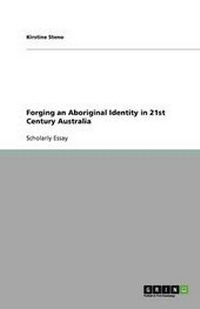 Abbildung von: Forging an Aboriginal Identity in 21st Century Australia - GRIN Publishing