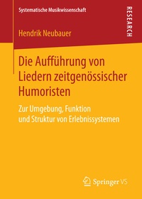 Abbildung von: Die Aufführung von Liedern zeitgenössischer Humoristen - Springer VS
