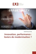 Cover: Innovation, performance : leviers de modernisation ? - &Eacute;ditions universitaires europ&eacute;ennes