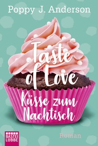 Abbildung von: Taste of Love - Küsse zum Nachtisch - Bastei Lübbe