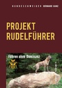Cover: Hundeschweiger Projekt Rudelführer - BoD - Books on Demand