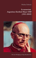 Cover: In memoriam Augustinus Kardinal Mayer OSB (1911-2010) - BoD - Books on Demand
