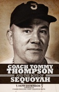 Cover: Coach Tommy Thompson and the Boys of Sequoyah - University of Oklahoma Press