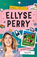 Cover: Ellyse Perry 3: Winning Touch - Random House Australia Children's Books