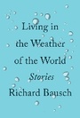 Cover: Living In The Weather Of The World - Alfred A. Knopf