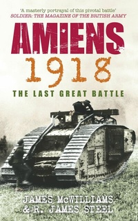 Abbildung von: Amiens 1918 - The History Press Ltd