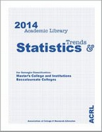 Abbildung von: 2014 ACRL Trends and Statistics for Carnegie Classification Master's College and Institutions and Baccalaureate Colleges - ALA Editions