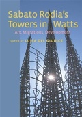 Cover: Sabato Rodia's Towers in Watts - Fordham University Press