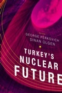 Cover: Turkey's Nuclear Future - Distributed By Ingram Spark