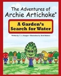 Cover: The Adventures of Archie Artichoke - A Garden's Search for Water - TK Enterprises