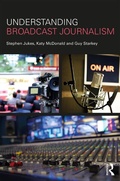 Cover: Understanding Broadcast Journalism - Routledge