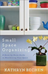 Abbildung von: Small Space Organizing - Revell, a division of Baker Publishing Group