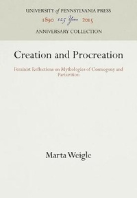 Enlarge image Cover: Creation and Procreation - University of Pennsylvania Press