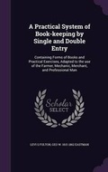 Cover: A Practical System of Book-Keeping by Single and Double Entry - Palala Press