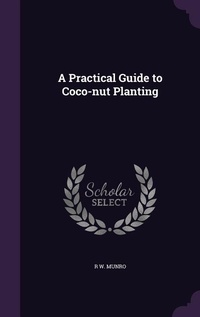Abbildung von: A Practical Guide to Coco-nut Planting - Palala Press
