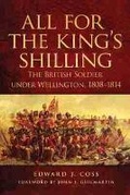 Cover: All for the King's Shilling: The British Soldier Under Wellington, 1808-1814 - University of Oklahoma Press