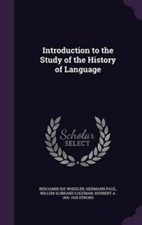 Enlarge image Cover: Introduction to the Study of the History of Language - Palala Press