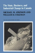 Cover: The State, Business, and Industrial Change in Canada - University of Toronto Press