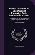 Cover: General Directions for Collecting and Preserving Exotic Insects and Crustacea - Palala Press